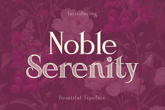 Noble Serenity: A Serif Font That Feels Like Handmade Elegance